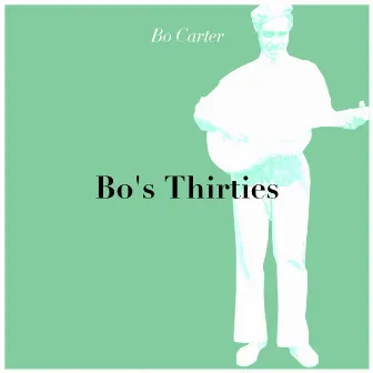 Bo's Thirties by Bo Carter