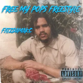 Free my pops Freestyle by FatzDaMaKC