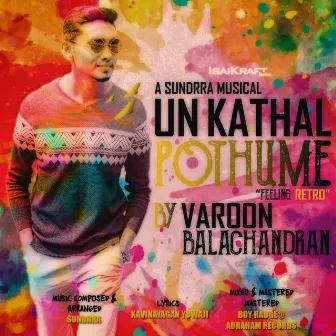 Un Kathal Pothume by Varoon Balachandran