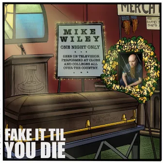 Fake It 'Til You Die by Mike Wiley