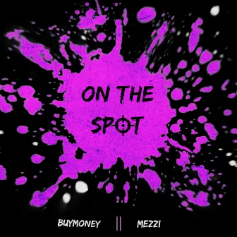 On The Spot by BuyMoney