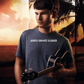 Closer by James Gruntz