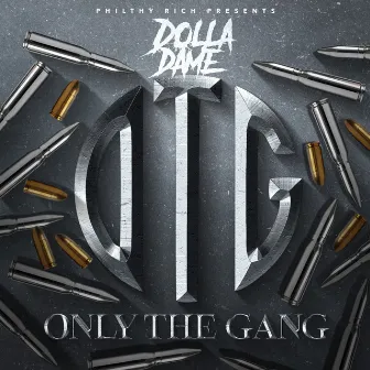 Philthy Rich Presents: Only the Gang by Dolla Dame