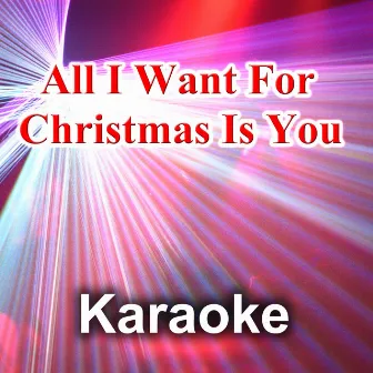 All I Want for Christmas Is You (Karaoke Version) [Originally performed by Mariah Carey] by Alison