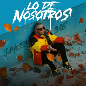 Lo de Nosotros by Jaykei 305