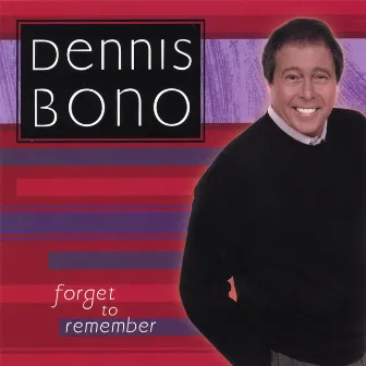 Forget to Remember by Dennis Bono