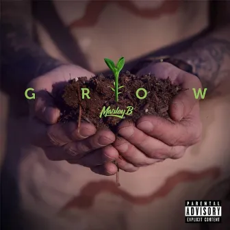 Grow by Marley B.