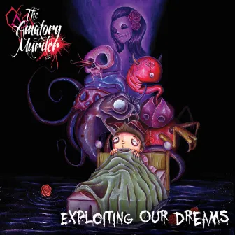 Exploiting Our Dreams by The Amatory Murder