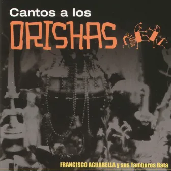 Cantos a los Orishas by Francisco Aguabella