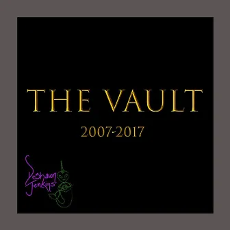 THE VAULT: 2007-2017 by DeShawn Jenkins