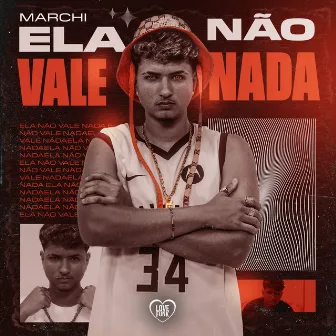 Ela Não Vale Nada by Marchi Oficial