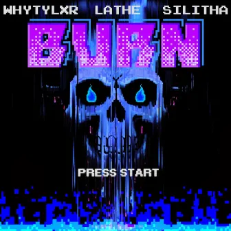 BURN by LATHE