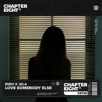 Love Somebody Else by JeLa