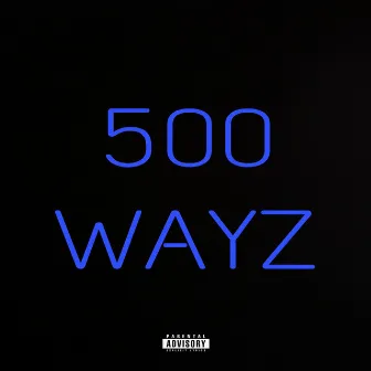 500 Wayz by Genesis Jones