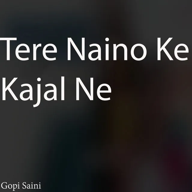 Tere Naino Ke Kajal Ne