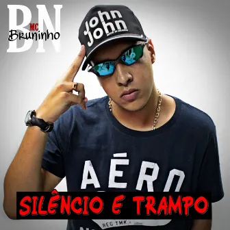 Silêncio e Trampo by MC Bruninho BN