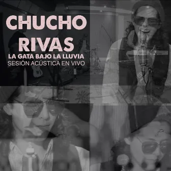 La Gata Bajo la Lluvia (Sesión Acústica en Vivo) by Chucho Rivas