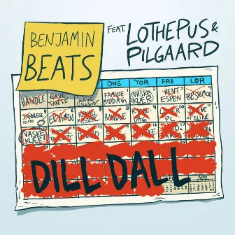 Dill Dall (feat. Lothepus & Pilgaard) by Benjamin Beats