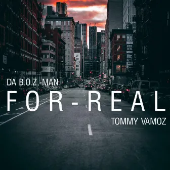 For Real by DA B.O.Z.-MAN