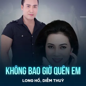 Không Bao Giờ Quên Em by Long Hồ