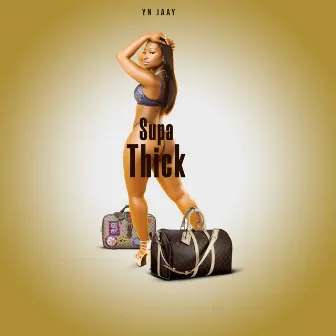 Supa Thick by Yn Jaay