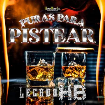 Puras Para Pistear by Legado HB