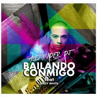 Bailando Conmigo by Alexander DJ