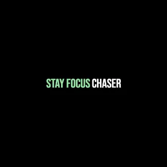 Stay Focus by Chaser