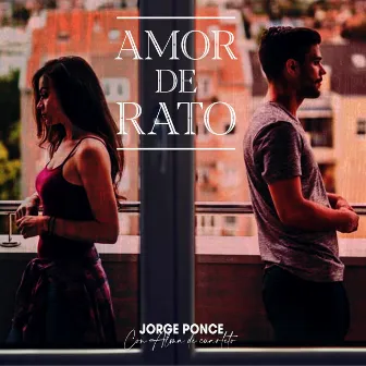 Amor de rato by Jorge Ponce