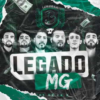 Legado MG by Los de la B