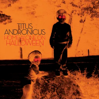 Home Alone on Halloween by Titus Andronicus