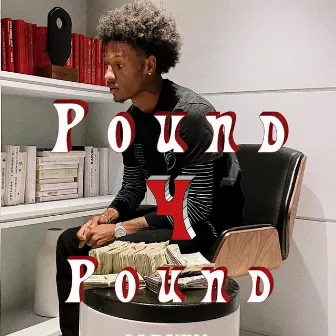 Pound 4 Pound by Big Walk Jay