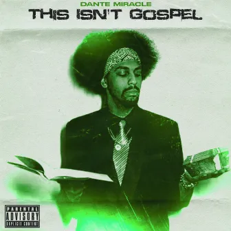 This Isn't Gospel by Dante Miracle