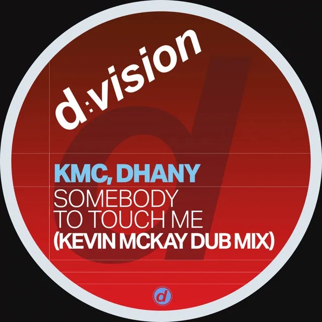 Somebody to Touch Me (Kevin McKay Dub Mix)