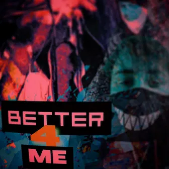 Better 4 Me by JON LOTTi