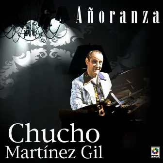 Añoranza by Chucho Martinez Gil