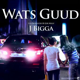 Wats Guud by J Bigga