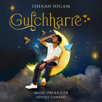 Gulchharre by Ishaan Nigam