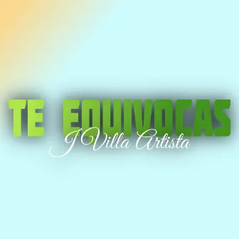 Te Equivocas by 