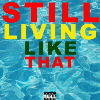 Still Living Like That by Mike Red