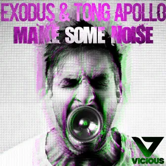 Make Some Noise by Tong Apollo