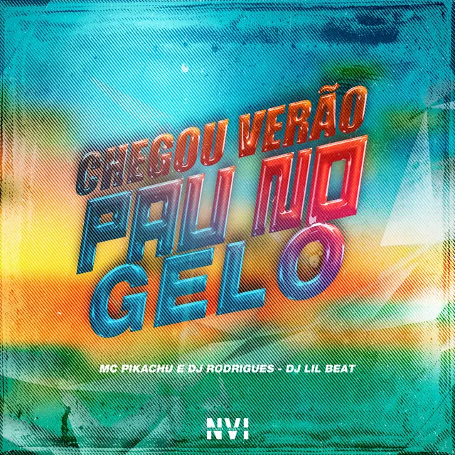 Chegou Verão - Pau no Gelo