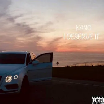 I Deserve It by Kano