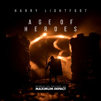 Age Of Heroes by Harry Lightfoot