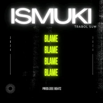 BLAME by Ismuki