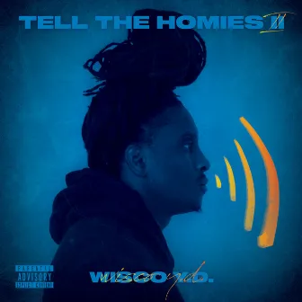 Tell the Homies II by Wisco Y.D.