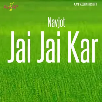 Jai Jai Kar by Navjot