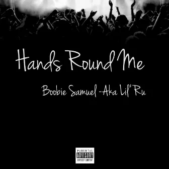 Hands Around Me by Lil Ru