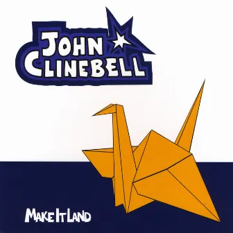 Make It Land by John Clinebell