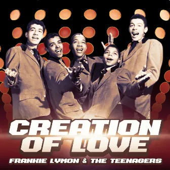 Creation of Love by Frankie Lymon & The Teenagers